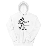 Be Brave with Your Life Inspirational Quote Hoodie, Hoodie, $ 45.00, A Moment Of Now™
